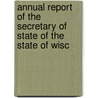 Annual Report of the Secretary of State of the State of Wisc door Onbekend