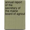 Annual Report of the Secretary of the Maine Board of Agricul door Agriculture Maine. Board Of