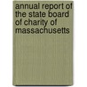 Annual Report of the State Board of Charity of Massachusetts door Onbekend