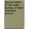 Annual Report of the State Bureau of Labor Statistics Concer door Illinois. State