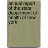 Annual Report of the State Department of Health of New York. door Onbekend