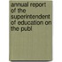 Annual Report of the Superintendent of Education on the Publ