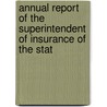 Annual Report of the Superintendent of Insurance of the Stat door Dept Kansas. Insuran