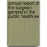 Annual Report of the Surgeon General of the Public Health Se