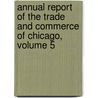 Annual Report of the Trade and Commerce of Chicago, Volume 5 door Trade Chicago Board O