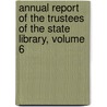 Annual Report of the Trustees of the State Library, Volume 6 by Library New York State