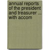 Annual Reports of the President and Treasurer ... with Accom door Onbekend