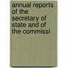 Annual Reports of the Secretary of State and of the Commissi door Wisconsin. Offi