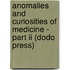 Anomalies And Curiosities Of Medicine - Part Ii (dodo Press)