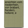 Ansichten Vom Niederrhein, Von Brabant, Flandern, Holland, E by George Forster