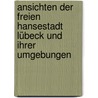 Ansichten der Freien Hansestadt Lübeck und ihrer Umgebungen by Heinrich Christian Zietz