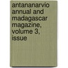 Antananarvio Annual and Madagascar Magazine, Volume 3, Issue by . Anonymous