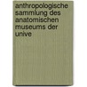 Anthropologische Sammlung Des Anatomischen Museums Der Unive by Universitt Bonn
