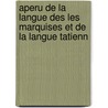 Aperu de La Langue Des Les Marquises Et de La Langue Tatienn by Wilhelm Humboldt