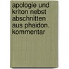 Apologie und Kriton nebst Abschnitten aus Phaidon. Kommentar door Platoon