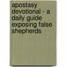 Apostasy Devotional - A Daily Guide Exposing False Shepherds door James Russell