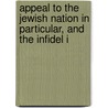 Appeal to the Jewish Nation in Particular, and the Infidel i door Alexander Power