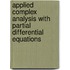 Applied Complex Analysis With Partial Differential Equations