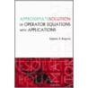 Approximate Solution of Operator Equations with Applications door I.K. Argyros