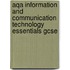 Aqa Information And Communication Technology Essentials Gcse