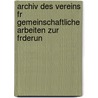 Archiv Des Vereins Fr Gemeinschaftliche Arbeiten Zur Frderun door Onbekend