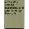 Archiv Des Vereins Fr Geschichte Und Alterthmer Der Herzogth door Stader Geschichts-Und Heimatverein