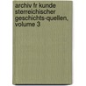Archiv Fr Kunde Sterreichischer Geschichts-Quellen, Volume 3 door Kaiserl. Akademie Der Wissenschaften In Wien. Historische Kommission