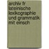 Archiv Fr Lateinische Lexikographie Und Grammatik Mit Einsch