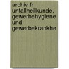 Archiv Fr Unfallheilkunde, Gewerbehygiene Und Gewerbekrankhe door Onbekend