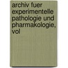 Archiv Fuer Experimentelle Pathologie Und Pharmakologie, Vol by Anonymous Anonymous