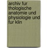 Archiv Fur Thologische Anatomie Und Physiologie Und Fur Klin door Rudolf Virchow