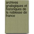Archives Gnalogiques Et Historiques de La Noblesse de France
