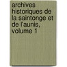 Archives Historiques de La Saintonge Et de L'Aunis, Volume 1 door La Soci T. Des Arc