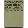 Archologisches Wrterbuch Zur Erklrung Der in Den Schriften B door Heinrich Otte