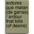 Ardores que matan (de ganas) / Ardour that Kills (of Desire)