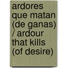 Ardores que matan (de ganas) / Ardour that Kills (of Desire) door Ramon Cordoba