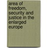 Area Of Freedom, Security And Justice In The Enlarged Europe by Karen Henderson