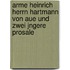 Arme Heinrich Herrn Hartmann Von Aue Und Zwei Jngere Prosale