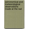 Astronomical and Meteorological Observations Made at the Rad door Onbekend
