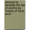 Attempt to Develop the Law of Storms by Means of Facts. Acco door Lieut-Colonel W. Reid