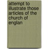 Attempt to Illustrate Those Articles of the Church of Englan by Richard Laurence