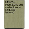 Attitudes, Orientations And Motivations In Language Learning door Zoltan Dornyei
