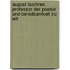 August Buchner, Professor Der Poesie Und Beredsamkeit Zu Wit