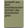 Auswahl Aus Dem Hochdeutschen Dichtern Des Dreizehnten Jahrh door Karl Lachmann