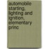 Automobile Starting, Lighting and Ignition, Elementary Princ