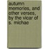 Autumn Memories, and Other Verses, by the Vicar of S. Michae