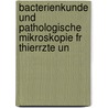 Bacterienkunde Und Pathologische Mikroskopie Fr Thierrzte Un door Theodor Kitt