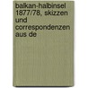 Balkan-Halbinsel 1877/78, Skizzen Und Correspondenzen Aus De door Cuno Stommel
