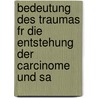 Bedeutung Des Traumas Fr Die Entstehung Der Carcinome Und Sa door Wilhelm R�Pke