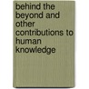 Behind The Beyond And Other Contributions To Human Knowledge door Stephen Leacock